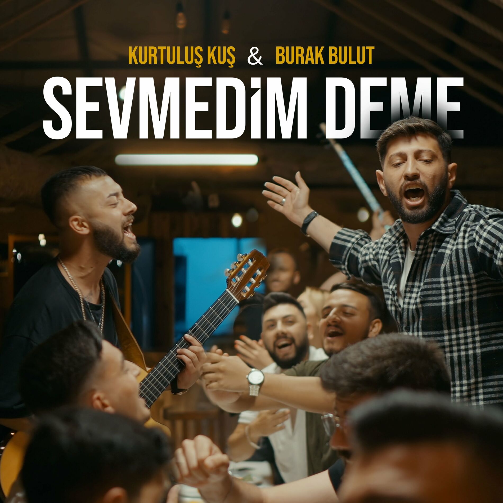 Kurtuluş Kuş & Burak Bulut - Sevmedim Deme